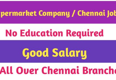 Explore Chennai Employment Opportunities with Leading Supermarket Company – Apply Now.